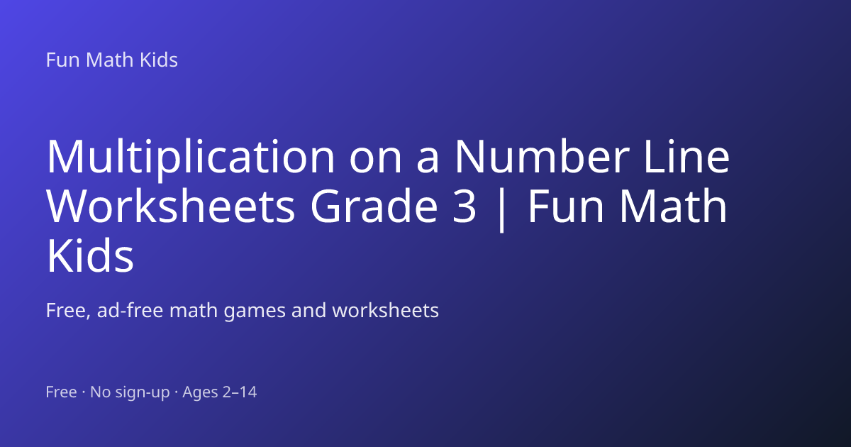Multiplication on a Number Line Worksheets Grade 3 | Fun Math Kids